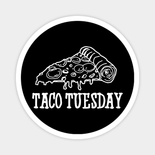 Taco tuesday pizza funny Magnet